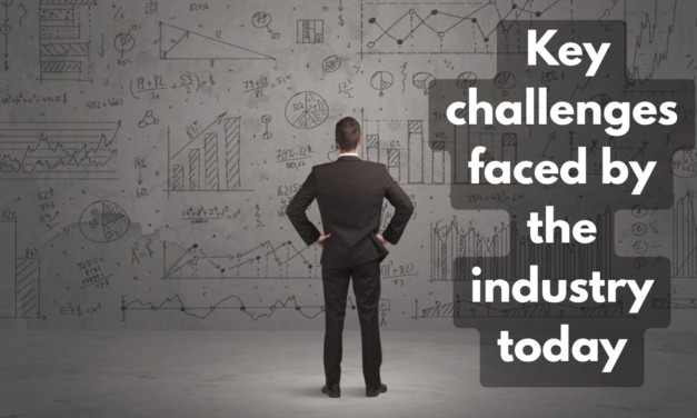 What are the key challenges faced by the industry today?