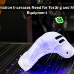 Rising Automation Increases Need for Testing and Measurement Equipment
