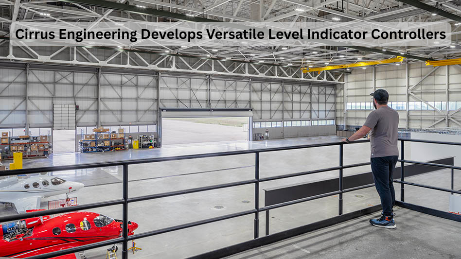 Cirrus Engineering Develops Versatile Level Indicator Controllers