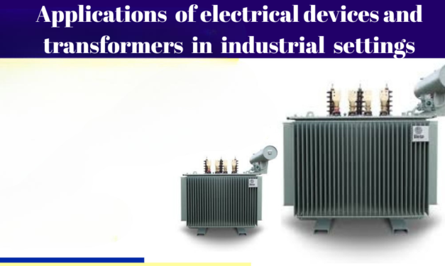 What are the applications of electrical devices and transformers in industrial settings?