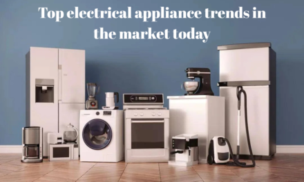 What are the top electrical appliance trends in the market today?