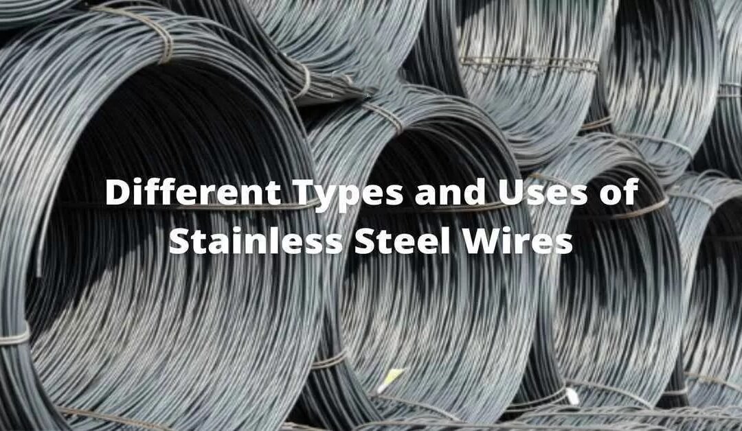  What types of stainless steel are used for manufacturing wires and cables?