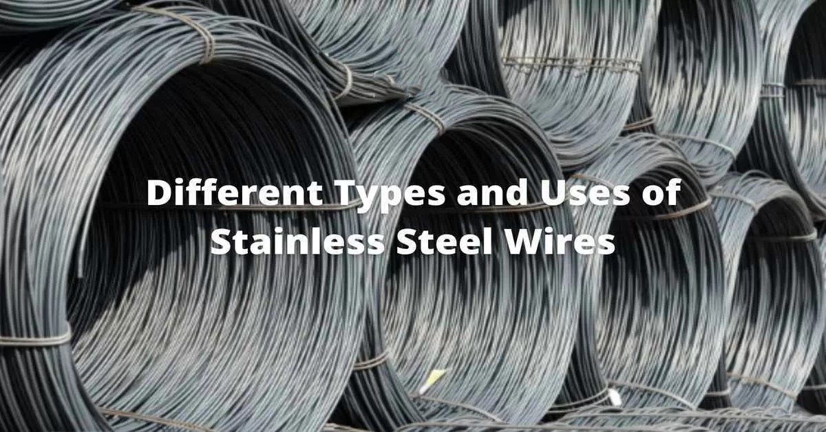  What types of stainless steel are used for manufacturing wires and cables?